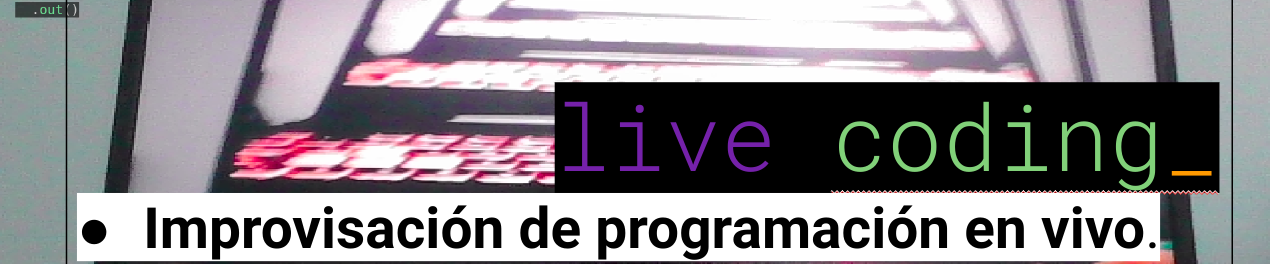 Livecoding: Improvisación de código en vivo